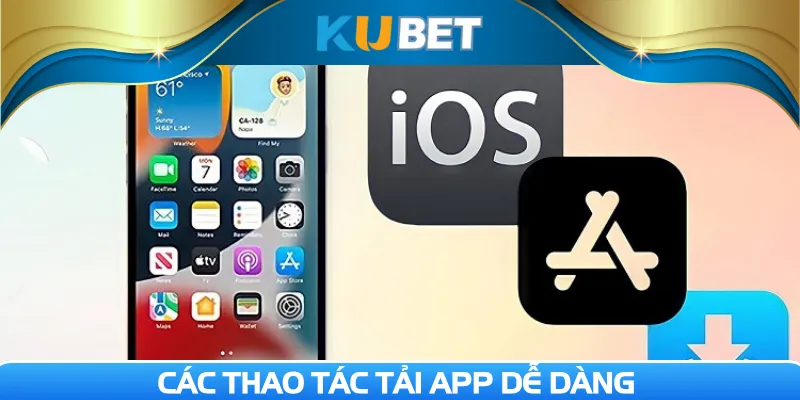 Tải app Kubet theo hướng dẫn được tối ưu dễ hiểu